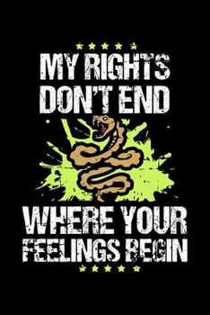 Paperback My Rights Don't End Where Your Feelings Begin: College Ruled Lined Writing Notebook Journal, 6x9, 120 Pages Book