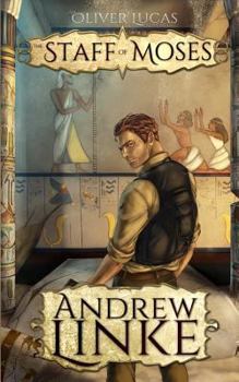 The Staff of Moses - Book #1 of the Oliver Lucas Adventures