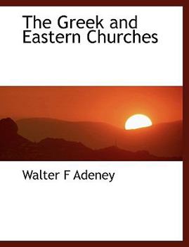 The Greek and Eastern Churches