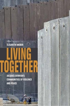 Paperback Living Together: Jacques Derrida's Communities of Violence and Peace Book