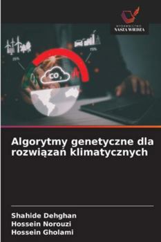 Algorytmy genetyczne dla rozwiazan klimatycznych (Polish Edition)