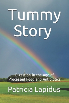 Paperback Tummy Story: Digestion in the Age of Processed Food and Antibiotics Book