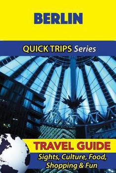Paperback Berlin Travel Guide (Quick Trips Series): Sights, Culture, Food, Shopping & Fun Book