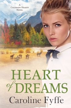 Heart of Dreams - Book #4 of the Colorado Hearts