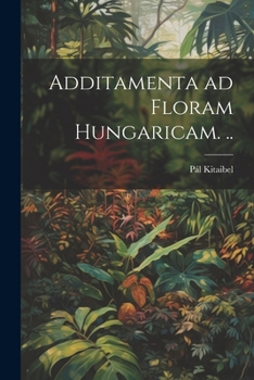 Paperback Additamenta ad floram Hungaricam. .. [Latin] Book