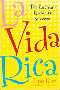 Hardcover La Vida Rica: The Latina's Guide to Success Book