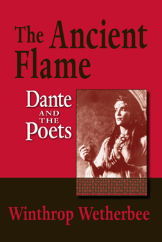 Paperback The Ancient Flame: Dante and the Poets Book