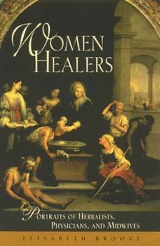 Paperback Women Healers: Portraits of Herbalists, Physicians, and Midwives Book