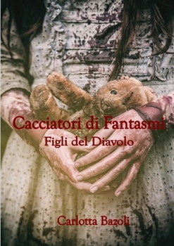 Paperback Cacciatori di Fantasmi - Figli del Diavolo [Italian] Book