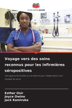 Voyage vers des soins reconnus pour les infirmières séropositives (French Edition)