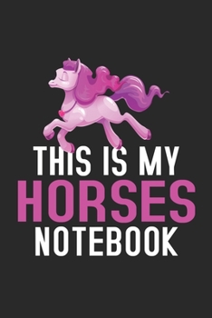 Paperback This Is My Horses Notebook: Cute Adorable Horses Notebook 120 Blank Lined Journal Pages Best Horses Gift Idea For Horses Lovers Book