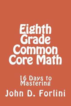 Paperback Eighth Grade Common Core Math: 16 Days to Mastering Book