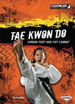 Library Binding Tae Kwon Do: Korean Foot and Fist Combat Book