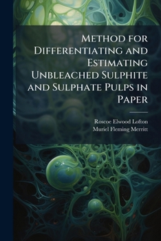 Paperback Method for Differentiating and Estimating Unbleached Sulphite and Sulphate Pulps in Paper Book
