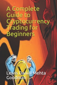 Paperback A Complete Guide to Cryptocurrency Trading for Beginners Book