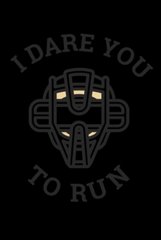 Paperback I Dare You To Run: Journal / Notebook / Diary Gift - 6"x9" - 120 pages - White Lined Paper - Matte Cover" Book