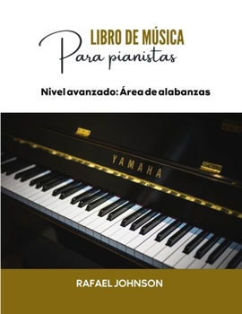 Paperback Libro de música para pianistas: Nivel avanzado (Área de alabanzas) [Spanish] Book