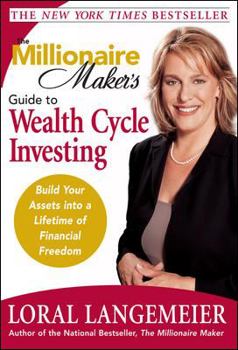 Hardcover The Millionaire Maker's Guide to Wealth Cycle Investing: Build Your Assets Into a Lifetime of Financial Freedom Book