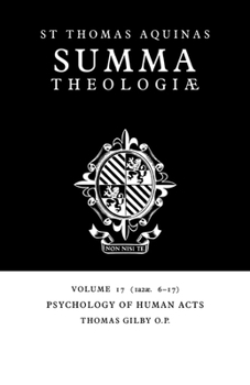 Summa Theologiae: Volume 17, Psychology of Human Acts: 1a2ae. 6-17 - Book #17 of the Summa Theologiae