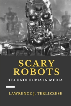 Paperback Scary Robots: Technophobia in Media Book