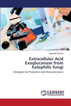 Paperback Extracellular Acid Exoglucanase from halophilic fungi Book