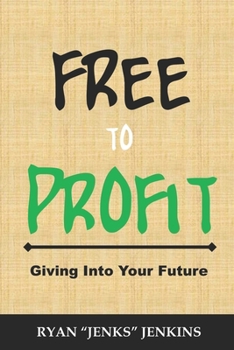 Paperback FREE to Profit: Giving Into Your Future Book