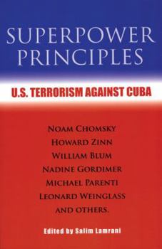 Paperback Superpower Principles: U.S. Terrorism Against Cuba Book