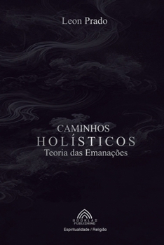 Paperback Caminhos Holísticos - Teoria das Emanações [Portuguese] Book