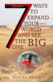 Paperback Seven Ways to Expand Your Small World and See the Big One Book