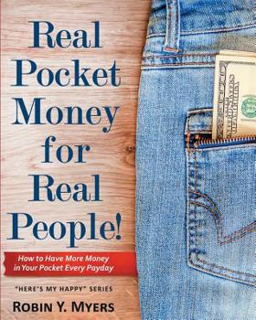 Real Pocket Money for Real People: How to have more money in your pocket on payday