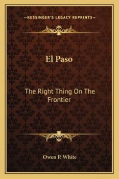 Paperback El Paso: The Right Thing On The Frontier Book