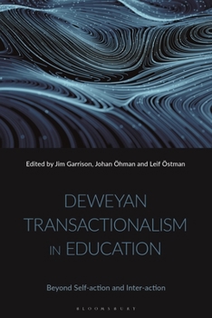 Paperback Deweyan Transactionalism in Education: Beyond Self-Action and Inter-Action Book