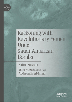 Hardcover Reckoning with Revolutionary Yemen Under Saudi-American Bombs Book