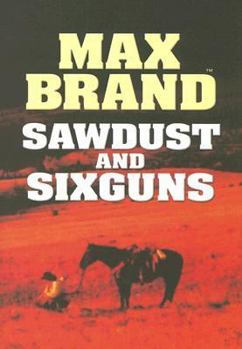 Hardcover Sawdust and Sixguns [Large Print] Book