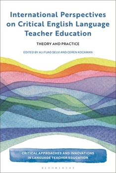 Hardcover International Perspectives on Critical English Language Teacher Education: Theory and Practice Book