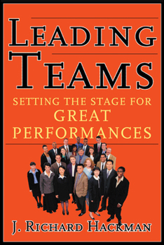 Hardcover Leading Teams: Setting the Stage for Great Performances Book