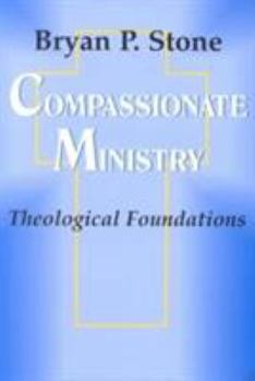 Paperback Compassionate Ministry: Theological Foundations Book