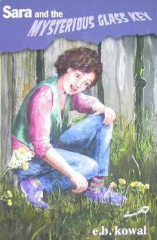Hardcover Sara and the Mysterious Glass Key-Book 1-The Sara Series Book