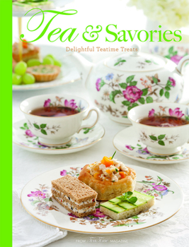 Hardcover Tea & Savories: Delightful Teatime Treats Book