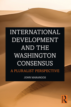 Paperback International Development and the Washington Consensus: A Pluralist Perspective Book