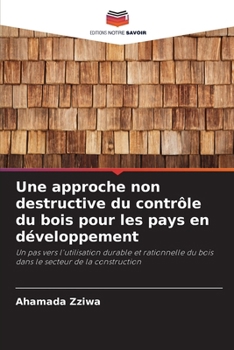 Paperback Une approche non destructive du contrôle du bois pour les pays en développement [French] Book