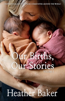 Paperback Our Births, Our Stories Volume 3 Book