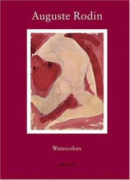 Hardcover Auguste Rodin: Watercolors: From the Collection of the Musée Rodin, Paris Book