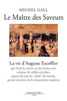 Paperback Le maître des saveurs - La vie d' Auguste Escoffier [French] Book
