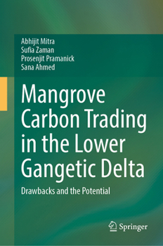 Hardcover Mangrove Carbon Trading in the Lower Gangetic Delta: Drawbacks and the Potential Book