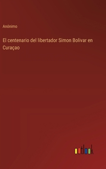 Hardcover El centenario del libertador Simon Bolivar en Curaçao [Spanish] Book