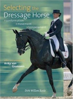 Hardcover Selecting the Dressage Horse: Conformation, Movement & Temperament Book