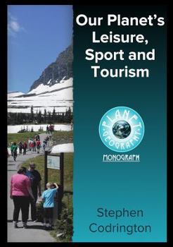 Paperback PLANET GEOGRAPHY - OUR PLANET`S LEISURE, SPORT & TOURISM Book
