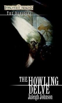 The Howling Delve (Forgotten Realms: The Dungeons, #2)