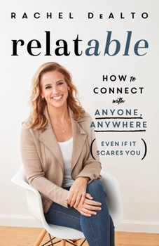 Hardcover Relatable: How to Connect with Anyone, Anywhere (Even If It Scares You) Book